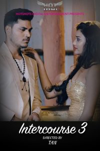 Intercourse 3 (2020) Hindi Short Film HotShots Originals