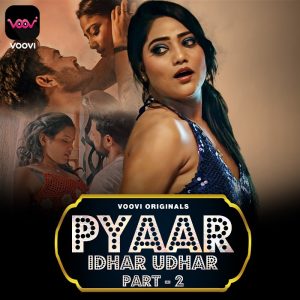 Pyaar Idhar Udhar S01 Part 2 (2023) Hindi Web Series Voovi