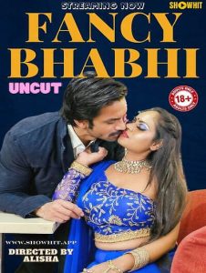 Fancy Bhabhi (2024) Hindi Hot Short Film ShowHit